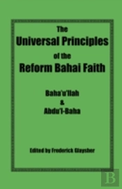 Universal Principles Of The Reform Bahai Faith