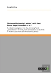 (Universal/University) Auethics' With Kant, Hume, Hegel, Rousseau Et Al.?