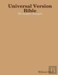 Universal Version Bible The Synoptic Evangels