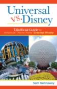 Universal Versus Disney: The Unofficial Guide To American Theme Parks' Greatest Rivalry