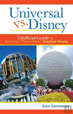 Bertrand.pt - Universal Versus Disney: The Unofficial Guide To American Theme Parks' Greatest Rivalry