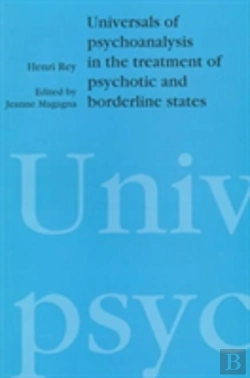 Bertrand.pt - Universals Of Psychoanalysis In The Treatment Of Psychotic And Borderline States