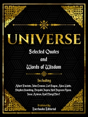 Universe: Selected Quotes And Words Of Wisdom