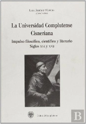 Universidad Complutense Cisneriana, La. Impulso Filosófico, Científico Y Literario. Siglos Xvi Y Xvi