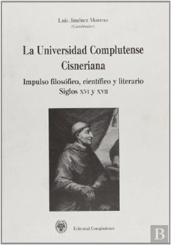 Bertrand.pt - Universidad Complutense Cisneriana, La. Impulso Filosófico, Científico Y Literario. Siglos Xvi Y Xvi