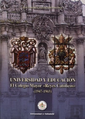 Universidad Y Educación. El Colegio Mayor 'Reyes Católicos' (1947-1965)