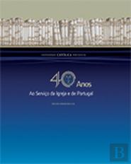 Universidade Católica Portuguesa - 40 Anos