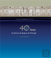 Universidade Católica Portuguesa - 40 Anos