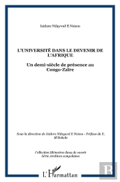 Université Dans Le Devenir De L'Afrique : Un Demi Siècle De Présence Au Congo-Zaïre