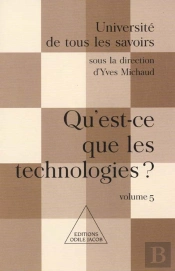 Universite De Tous Les Savoirs T.5 ; Qu'Est-Ce-Que Les Nouvelles Technologies