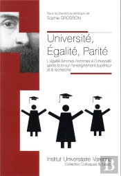 Université, Égalité, Parité ; L'Égalité Femmes-Hommes À L'Université Après La Loi Sur L'Enseignement (Édition 2019)