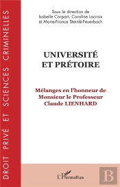 Université Et Prétoire ; Mélanges En L'Honneur De Monsieur Le Professeur Claude Lienhard