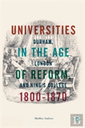 Universities In The Age Of Reform, 1800â€“1870