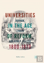Universities In The Age Of Reform, 1800â€“1870
