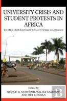 University Crisis And Student Protests In Africa. The 2005 -2006 University Students' Strike In Cameroon