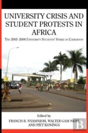 University Crisis And Student Protests In Africa. The 2005 -2006 University Students' Strike In Cameroon