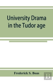 University Drama In The Tudor Age