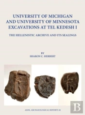 University Of Michigan And University Of Minnesota Excavations At Tel Kedesh I