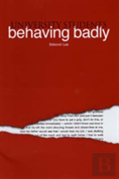 University Students Behaving Badly