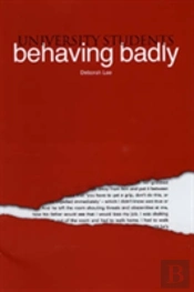 University Students Behaving Badly