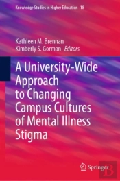 University-Wide Approach To Changing Campus Cultures Of Mental Illness Stigma