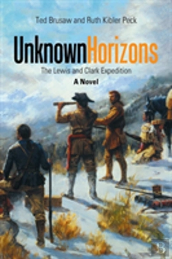 Bertrand.pt - Unknown Horizons:  The Lewis And Clark Expedition  A Novel