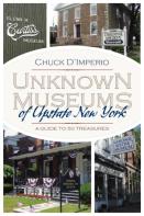 Unknown Museums Of Upstate New York