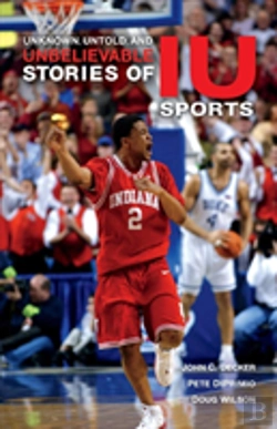 Bertrand.pt - Unknown, Untold, And Unbelievable Stories Of Iu Sports
