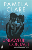 Unlawful Contact: I-Team 3 (A Series Of Sexy, Thrilling, Unputdownable Adventure)