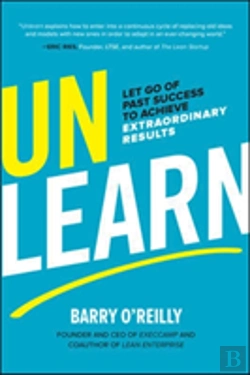 Bertrand.pt - Unlearn: Let Go Of Past Success To Achieve Extraordinary Results