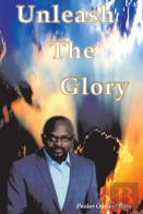 Unleash The Glory