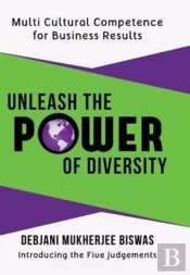 Unleash The Power Of Diversity: Multi Cultural Competence For Business Results