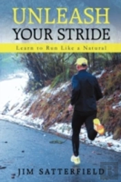 Unleash Your Stride: Learn To Run Like A