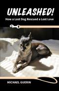 Unleashed! How A Lost Dog Rescued A Lost Love