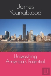 Unleashing America'S Potential