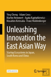 Unleashing Innovation The East Asian Way