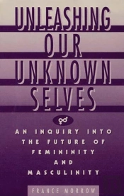 Unleashing Our Unknown Selves