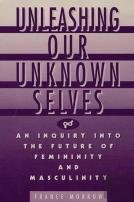 Unleashing Our Unknown Selves