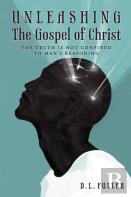 Unleashing The Gospel Of Christ