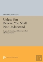 Unless You Believe, You Shall Not Understand