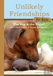 Unlikely Friendships For Kids: The Dog & The Piglet
