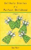 Unlikely Stories Of A Perfect Childhood