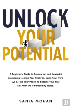 Bertrand.pt - Unlock Your Potential: A Beginner'S Guide To Enneagram And Kundalini Awakening To Align Your Chakras, Open Your Third Eye & Find Your Peace, To Become Your True Self With The 9 Personality Types.