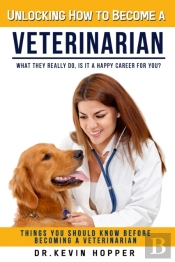 Unlocking How To Become A Veterinarian