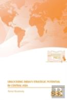Unlocking India'S Strategic Potential In Central Asia