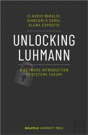 Unlocking Luhmann Â€“ A Keyword Introduction To Systems Theory