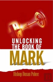 Unlocking The Book Of Mark