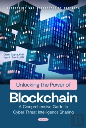 Unlocking The Power Of Blockchain: A Comprehensive Guide To Cyber Threat Intelligence Sharing
