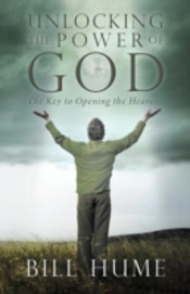Unlocking The Power Of God:The Key To Opening The Heavens