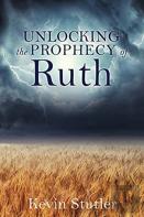 Unlocking The Prophecy Of Ruth